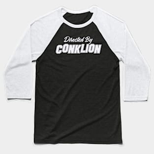 Directed By CONKLION, CONKLION NAME Baseball T-Shirt